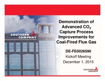 Demonstration of Advanced CO 2  Capture Process  Improvements for  Coal-Fired Flue Gas