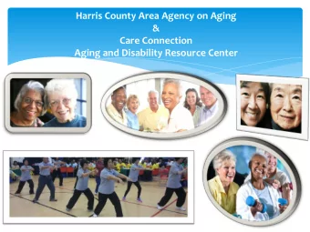 &amp;  Care Connection  Aging and Disability Resource Center  What is the  Harris County Area