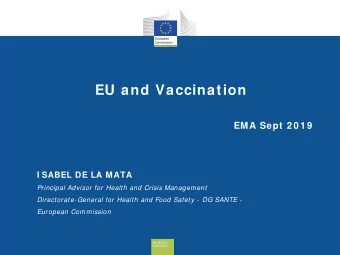 EU and Vaccination  EMA Sept 2 0 1 9  I SABEL DE LA MATA  Principal Advisor for Health and Crisis