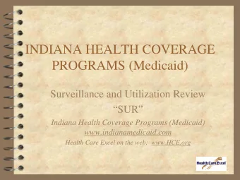 INDIANA HEALTH COVERAGE  PROGRAMS (Medicaid)  Surveillance and Utilization Review  SUR
