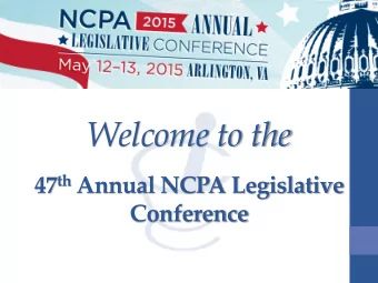 Welcome to the 47 th Annual NCPA Legislative  Conference  We must all hang together, or assuredly