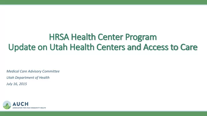 update on utah health centers and access to care