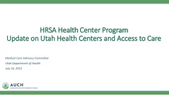 Update on Utah Health Centers and Access to Care  Medical Care Advisory Committee  Utah Department