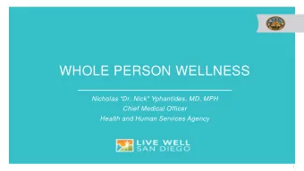 WHOLE PERSON WELLNESS Nicholas Dr . Nick&quot; Yphantides, MD, MPH  Chief Medical Officer
