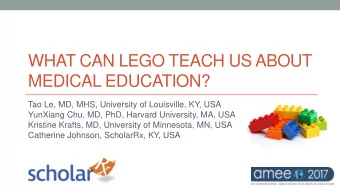 MEDICAL EDUCATION?  Tao Le, MD, MHS, University of Louisville, KY, USA  YunXiang Chu, MD, PhD,