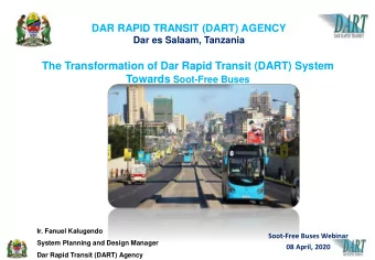 The Transformation of Dar Rapid Transit (DART) System Towards Soot-Free Buses  Ir. Fanuel Kalugendo