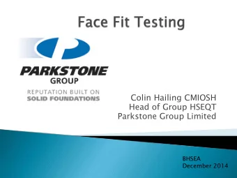 Colin Hailing CMIOSH  Head of Group HSEQT  Parkstone Group Limited  BHSEA  December 2014  It is