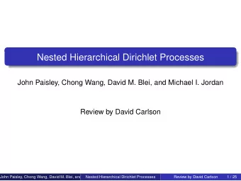 Nested Hierarchical Dirichlet Processes  John Paisley, Chong Wang, David M. Blei, and Michael I.