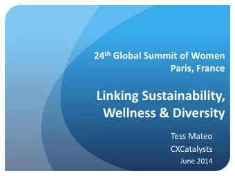 Linking Sustainability,  Wellness &amp; Diversity  Tess Mateo  CXCatalysts  June 2014  Vision 2050:
