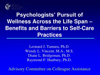 Psychologists Pursuit of Wellness Across the Life Span   Benefits and Barriers to Self-Care