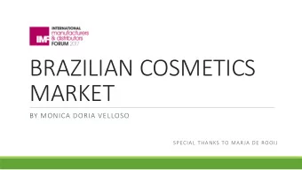 BRAZILIAN COSMETICS   MARKET  BY MONICA DORIA VELLOSO  SPECIAL THANKS TO MARJA DE