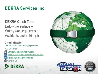 DEKRA Services Inc.  DEKRA Crash Test: Below the surface   Safety Consequences of  Accidents