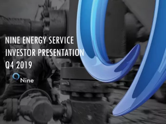 NINE ENERGY SERVICE  INVESTOR PRESENTATION  Q4 2019  1  DISCLAIMER  Forward-Looking Statements
