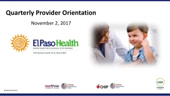 Quarterly Provider Orientation  November 2, 2017  801810EPH102317  Agenda  C.A.R.E.: Online
