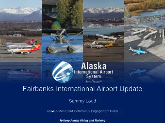 To Keep Alaska Flying and Thriving  Project Background  Fairbanks International Airport (FAI) found