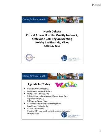 North Dakota  Critical Access Hospital Quality Network,  Statewide CAH Region Meeting  Holiday Inn