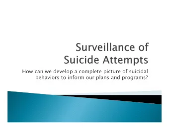 How can we develop a complete picture of suicidal  behaviors to inform our plans and programs?