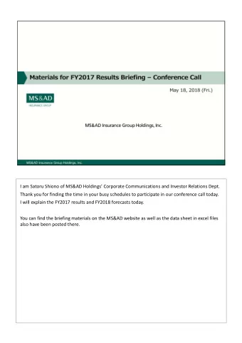 I am Satoru Shiono of MS&amp;AD Holdings Corporate Communications and Investor Relations Dept.