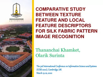 FEATURE AND LOCAL  FEATURE DESCRIPTORS  FOR SILK FABRIC PATTERN  IMAGE RECOGNITION  Thananchai