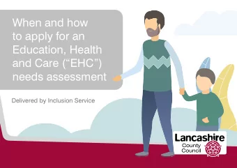 When and how  to apply for an  Education, Health  and Care (EHC)  needs assessment  Delivered
