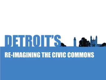 RE-IMAGINING THE CIVIC COMMONS  2  How do we create 20-  minute neighborhoods  along the Livernois
