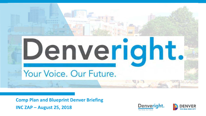 comp plan and blueprint denver briefing inc zap august 25