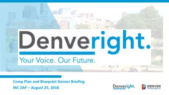 Comp Plan and Blueprint Denver Briefing  INC ZAP  August 25, 2018  2  8/28/2018  3  4  VISION