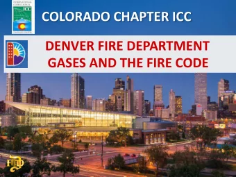 COLORADO CHAPTER ICC  DENVER FIRE DEPARTMENT  GASES AND THE FIRE CODE  Carbon Dioxide (CO 2 ) and