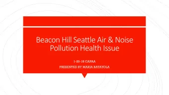 Beacon Hill Seattle Air &amp; Noise  Pollution Health Issue  1-20-18 CAPAA  PRESENTED BY MARIA