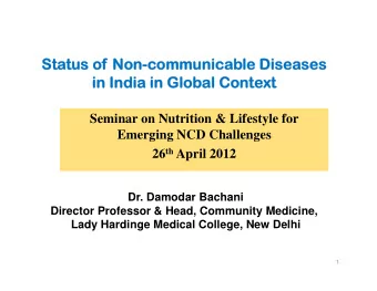 Sta  Status of  us of Non-comm  Non-communica  unicable Diseases  e Diseases  in India  in India in