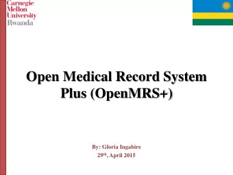 Open Medical Record System  Plus (OpenMRS+)  By: Gloria Ingabire 29 th , April 2015  Agenda