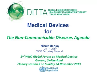 Medical Devices  for  The Non-Communicable Diseases Agenda  Nicole Denjoy  DITTA Chair COCIR