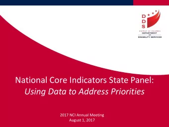 National Core Indicators State Panel:  Using Data to Address Priorities  2017 NCI Annual Meeting