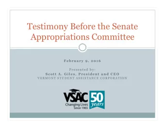 Testimony Before the Senate  Appropriations Committee  F e b r u a r y 9 , 2 0 1 6  P r e s e n t e