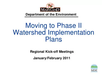 Moving to Phase II  Watershed Implementation  Plans  Regional Kick-off Meetings  January/February