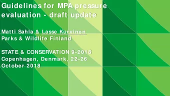 Guidelines for MPA pressure  evaluation - draft update  Matti Sahla &amp; Lasse Kurvinen  Parks