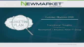 Newmarket Confidential and Proprietary Information  Customer obsession is the new competitive