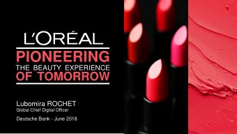 PIONEERING  THE BEAUTY EXPERIENCE  OF TOMORROW  Lubomira ROCHET  Global Chief Digital Officer