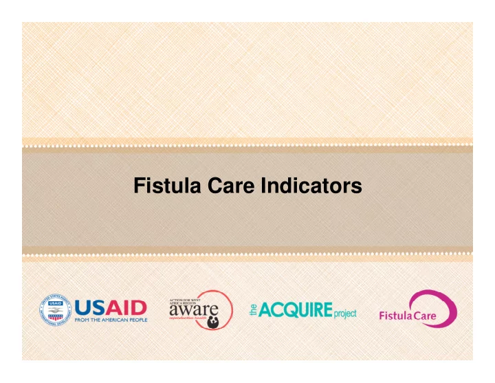 fistula care indicators figure 1 fc results framework