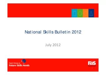 National S  kills Bulletin 2012 July 2012  1  Objectives  Provision of statistical record on