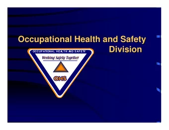 Occupational Health and Safety  Occupational Health and Safety  Division  Division  OCCUPAT  IONAL