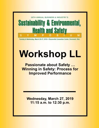 Workshop LL  Passionate about Safety   Winning in Safety: Process for  Improved Performance