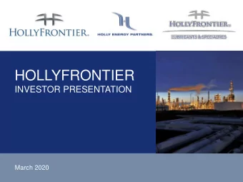 HOLLYFRONTIER  INVESTOR PRESENTATION  March 2020  Disclosure Statement Statements made during the