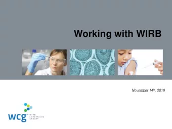 Working with WIRB November 14 th , 2019  Agenda  Overview of WCG &amp; WIRB  Stony Brook -