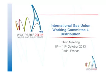 International Gas Union  Working Committee 4  Distribution  Third Meeting 8 th  11 th October