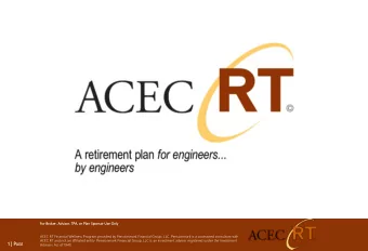 over  vercome  come compl  mplexit  exity  When you become part of the ACEC Retirement Trust, you