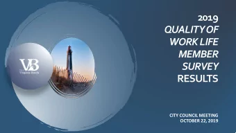 2019  QUALITY OF  WORK LIFE  MEMBER  SURVEY  RESUL  TS  CITY COUNCIL MEETING  OCTOBER 22, 2019