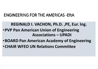 ENGINEERING FOR THE AMERICAS  ENGINEERING FOR THE AMERICAS  ENGINEERING FOR THE AMERICAS
