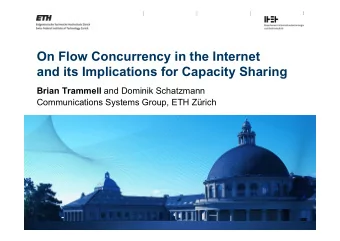 On Flow Concurrency in the Internet  and its Implications for Capacity Sharing Brian Trammell and