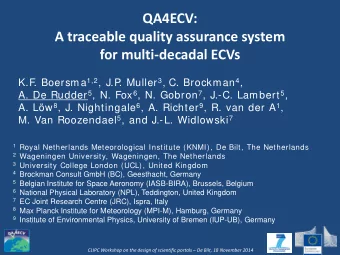 QA4ECV:  A traceable quality assurance system  for multi-decadal ECVs . Boersma 1,2 , J.P . Muller